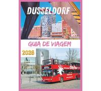 DUSSELDORF GUIA DE VIAGEM 2026: Descubra o vibrante coração da cena de moda, arte e vida noturna da Alemanha.