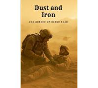 Dust And Iron (The Shadow of Hindu Kush)