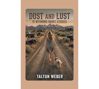 Dust and Lust: 15 Wyoming Short Stories