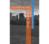 Dust & Blue: In A small town what happens next
