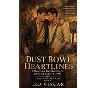Dust Bowl Heartlines - A Boys' Love Dust Bowl Novel Set Along Route 66 (1935): 4 (Echoes Between Wars)