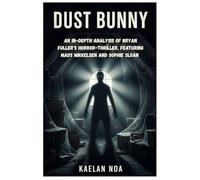 DUST BUNNY: An In-Depth Analysis of Bryan Fuller's 2025 Horror-Thriller, Featuring Mads Mikkelsen and Sophie Sloan