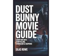 Dust Bunny Movie Guide: A Deep Dive into Storytelling, Symbolism & Suspense