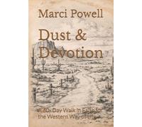 Dust & Devotion: A 60- Day Walk in Faith for the Western Way of Life