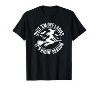 Dust Em Off Ladies It's Ridin Season - Bruja Divertida de Halloween Camiseta