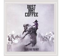 Dust in My Coffee - Taking Back the West