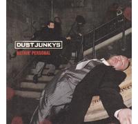 Dust Junkys - Nothin' Personal