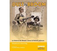 Dust my broom: La historia de Elmore James & Robert Johnson: 20 (Ensayo Música)