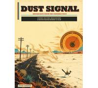 Dust Signals: 40 Broadcasts Scenes from the Vanished West to Color