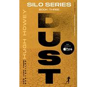 Dust (Silo Trilogy): Book Three of the Silo Series: 3