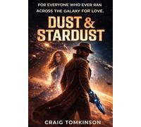DUST & STARDUST BOOK 1: For everyone who ever ran across the galaxy for love.