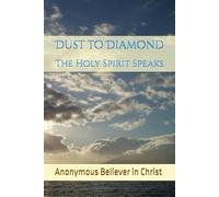 Dust to Diamond: The Holy Spirit Speaks