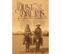 DUST to DREAMS: A FAMILY’S JOURNEY SEEKING THE AMERICAN DREAM (Where the River Bends Series)
