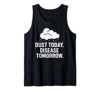 Dust Today, Disease Tomorrow | Conciencia sobre la Seguridad respiratoria Camiseta sin Mangas