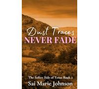 Dust Traces Never Fade (The Softer Side of Texas)