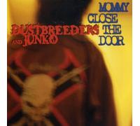 Dustbreeders - Mommy Close the Door