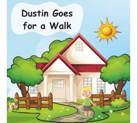 Dustin Goes for a Walk: A Gentle Story of Everyday Wonder for Little Ones