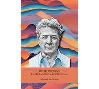 Dustin Hoffman: Entre la vida y la curiosidad: El homenaje oficial a una de las leyendas más influyentes de Hollywood