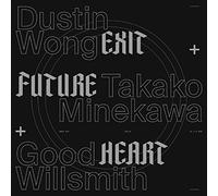 Dustin Wong / Takako Minekawa /Good Willsmith - Exit Future Heart [Vinilo]