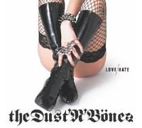 Dust'N'Bonez, The - Love/Hate(CD+Dvd)