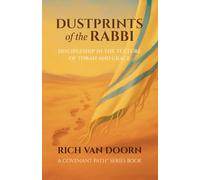 Dustprints of the Rabbi: Discipleship in the Texture of Torah and Grace: 1 (The Covenant Path™ Series)