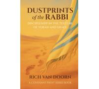 Dustprints of the Rabbi: Discipleship in the Texture of Torah and Grace (The Covenant Path™ Series)