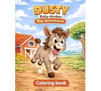 DUSTY Baby Donkey, Big Adventures: COLORING BOOK (BABY ANIMALS, BIG ADVENTURES)