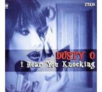 Dusty O - I Hear You Knocking