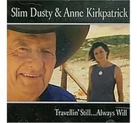 Dusty,Slim & Anne Kirkpatrick - Travelling Still...Always Will + Bonus Disc