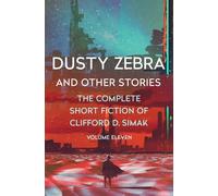 Dusty Zebra: And Other Stories: 11 (The Complete Short Fiction of Clifford D)