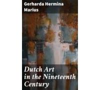 Dutch Art In The Nineteenth Century (ebook)
