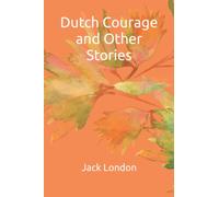 Dutch Courage and Other Stories