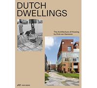 Dutch Dwellings The Architecture of Housing /anglais
