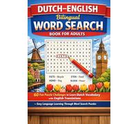 Dutch-English Bilingual Word Search Book for Adults: 60 Fun Puzzle Challenges to Learn Dutch Vocabulary with English Translations | Easy Language ... Search Puzzles (Learn Languages Word Search)