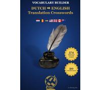 DUTCH ENGLISH Translation Crosswords: Bilingual Crosswords for Dutch Speakers Learning English: Master Active Translation & Boost ESL Vocabulary (The ... Bilingual Crosswords for Language Learners)