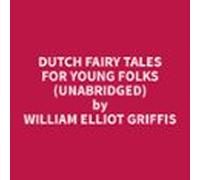 Dutch Fairy Tales For Young Folks (unabridged) (audiolibro)