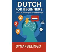 Dutch for Beginners: Practical Learning with SynapseLingo (Learn Dutch)