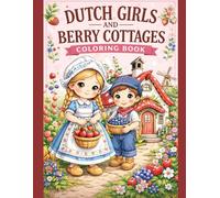 Dutch girls and Berry Cottages: Coloring Book