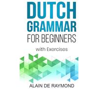 Dutch Grammar for Beginners: With exercises
