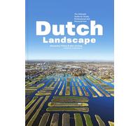 Dutch Landscape - An Overview: The Ultimate Guide for Study, Profession and Personal Use