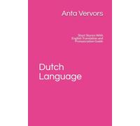 Dutch Language: Short Stories With English Translation and Pronunciation Guide