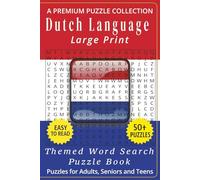 Dutch Language - Themed Word Search Puzzle Book: 50+ Easy-to-Read Dutch Language Related Puzzles - For Adults, Seniors, and Teens (Global Language Word Search)