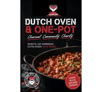 Dutch Oven & One-Pot: 30 erprobte Rezepte aus der Eventküche - Kochen für den guten Zweck