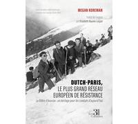 Dutch-Paris, le plus grand réseau européen de résistance: La filière d'évasion : un héritage pour les combats d'aujourd'hui