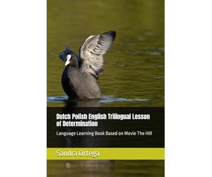 Dutch Polish English Trilingual Lesson of Determination: Language Learning Book Based on Movie The Hill