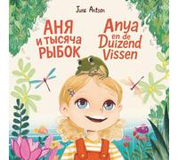 Dutch-Russian Children's Book. "Anya and a Thousand Fish" Leer Nederlands-Russisch: Nederlands-Russisch Kinderboek. Голландско-русская детская книга.: ... kinderboekenserie Anya en Mudrik.)