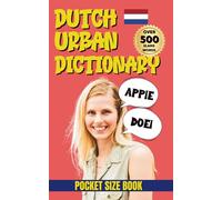 Dutch Urban Dictionary: Your Pocket Guide to Dutch Street Talk & Youth Language