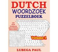 DUTCH WOORDZOEK PUZZELBOEK VOLUME 1: 100 hersenstimulerende puzzels voor volwassenen met urenlang eindeloos entertainment (Nederlandse editie).