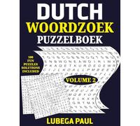 DUTCH WOORDZOEK PUZZELBOEK VOLUME 2: 100 breinbrekers voor volwassenen (grote letters) met urenlang plezier, redeneren, verstand, stemming en geheugen in het Nederlands.