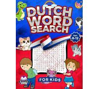 Dutch Word Search for Kids Ages 8-12, themed puzzle activity book for Children with answers: 100 Large Print Puzzles: Woordzoeker Nederlands voor ... lett (Foreign Language Puzzle Books for Kids)